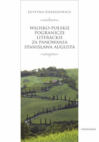 Okładka:Włosko-polskie pogranicze literackie za panowania Stanisława Augusta 