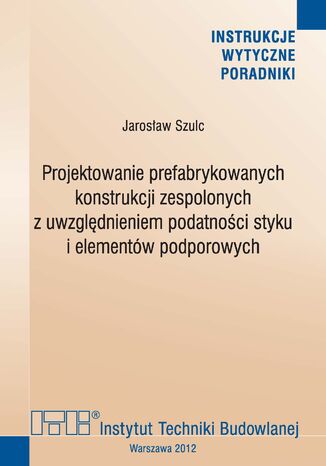 Projektowanie prefabrykowanych konstrukcji zespolonych z uwzgldnieniem podatnoci styku i elementw podporowych Jarosaw Szulc - okadka audiobooks CD