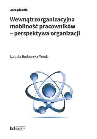 Wewnątrzorganizacyjna mobilność pracowników - perspektywa organizacji Izabela Bednarska-Wnuk - okładka książki