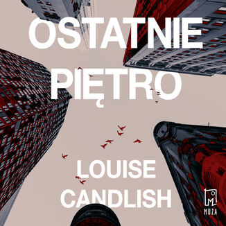 Ostatnie piętro Louise Candlish - okładka audiobooka MP3
