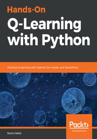 Okładka:Hands-On Q-Learning with Python. Practical Q-learning with OpenAI Gym, Keras, and TensorFlow 