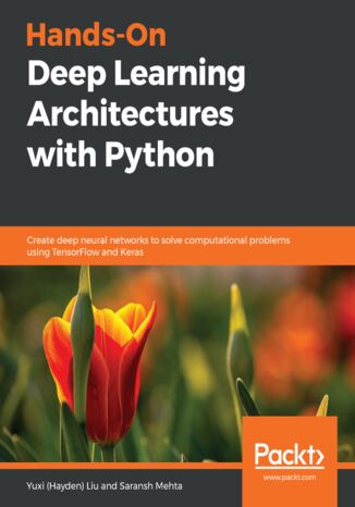 Hands-On Deep Learning Architectures with Python Yuxi (Hayden) Liu, Saransh Mehta - okładka audiobooka MP3