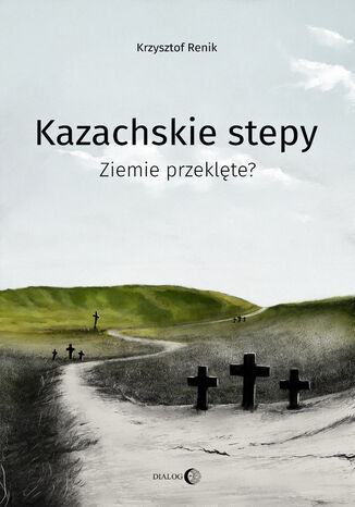 Kazachskie stepy. Ziemie przeklęte? Krzysztof Renik - okładka audiobooks CD