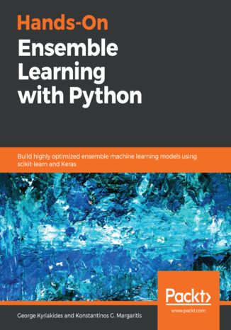 Okładka:Hands-On Ensemble Learning with Python. Build highly optimized ensemble machine learning models using scikit-learn and Keras 