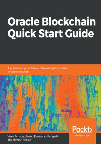 Okładka:Oracle Blockchain Services Quick Start Guide. A practical approach to implementing blockchain in your enterprise 