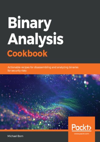 Binary Analysis Cookbook Michael Born - okładka książki
