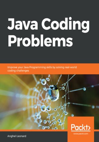 Java Coding Problems. Improve your Java Programming skills by solving real-world coding challenges Anghel Leonard - okładka książki