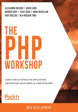 Okładka:The PHP Workshop. Learn to build interactive applications and kickstart your career as a web developer 