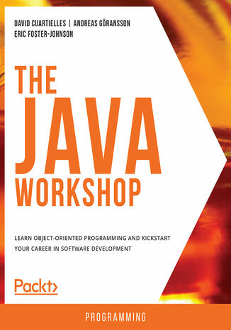The Java Workshop David Cuartielles, Andreas Göransson, Eric Foster-Johnson - okładka książki