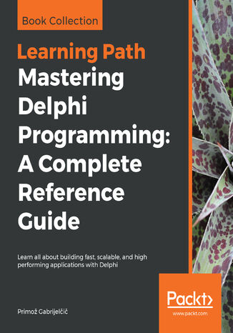 Okładka:Mastering Delphi Programming: A Complete Reference Guide. Learn all about building fast, scalable, and high performing applications with Delphi 