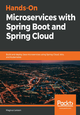 Hands-On Microservices with Spring Boot and Spring Cloud Magnus Larsson - okładka książki