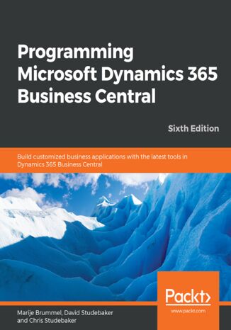 Okładka:Programming Microsoft Dynamics 365 Business Central. Build customized business applications with the latest tools in Dynamics 365 Business Central - Sixth Edition 