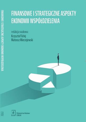 Finansowe i strategiczne aspekty ekonomii wspdzielenia Krzysztof Firlej, Mateusz Mierzejewski - okadka ebooka