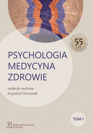 Psychologia Medycyna Zdrowie Tom 1 Krzysztof Owczarek, Izabela Fijakowska - okadka ebooka