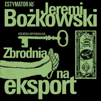 Zbrodnia na eksport Jarosław Bożkowski - okładka audiobooka MP3