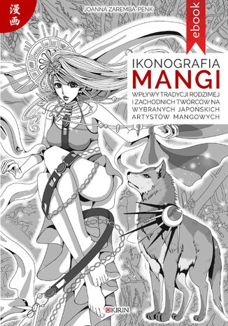 Okładka:Ikonografia mangi. Wpływy tradycji rodzimej i zachodnich twórców na wybranych japońskich artystów mangowych 