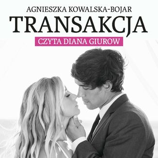Transakcja Agnieszka Kowalska-Bojar - okadka audiobooka MP3