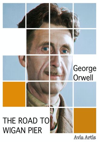 The Road to Wigan Pier George Orwell - okadka ksiki