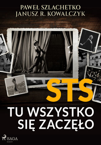 STS. Tu wszystko się zaczęło Janusz R. Kowalczyk, Paweł Szlachetko - okładka audiobooks CD
