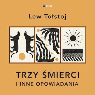 Trzy mierci i inne opowiadania Lew Tostoj - okadka ebooka