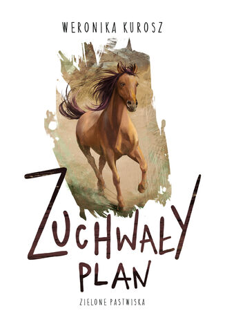 Zielone Pastwiska (Tom 1). Zuchway plan Weronika Kurosz - okadka audiobooka MP3