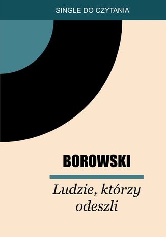 Ludzie, ktrzy szli Tadeusz Borowski - okadka ebooka