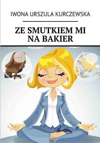 Ze smutkiem mi na bakier
