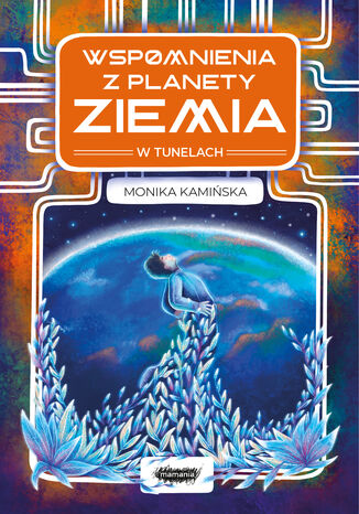 Wspomnienia z planety Ziemia. W tunelach