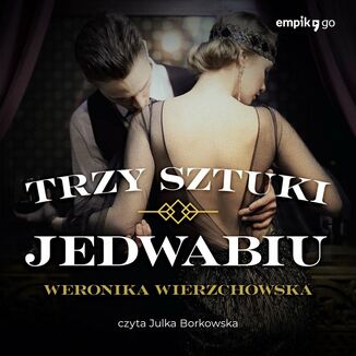 Trzy sztuki jedwabiu Weronika Wierzchowska - okadka audiobooka MP3