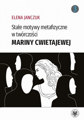 Stae motywy metafizyczne w twrczoci Mariny Cwietajewej Elena Janczuk - okadka ebooka