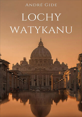 Lochy Watykanu Andr Gide - okadka ebooka