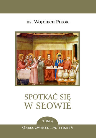 Spotka si w Sowie (Tom 4). Spotka si w Sowie. Okres zwyky, 1.-9. tydzie - tom 4 ks. Wojciech Pikor, ks. Wojciech Pikor - okadka ebooka