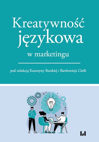 Kreatywność językowa w marketingu Katarzyna Burska, Bartłomiej Cieśla - okładka książki
