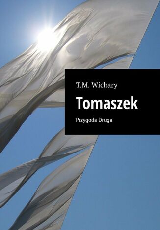 Tomaszek Przygoda Druga T. Wichary - okładka książki