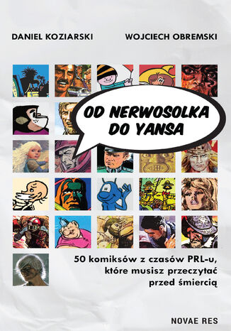 Okładka:Od Nerwosolka do Yansa: 50 komiksów z czasów PRL-u, które musisz przeczytać przed śmiercią 