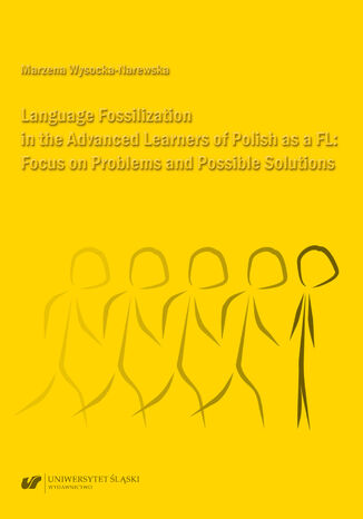 Language Fossilization in the Advanced Learners of Polish as a FL: Focus on Problems and Possible Solutions Marzena Wysocka-Narewska - okadka audiobooks CD