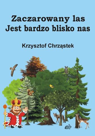 Zaczarowany las Jest bardzo bliskonas Chrzstek Krzysztof - okadka ebooka