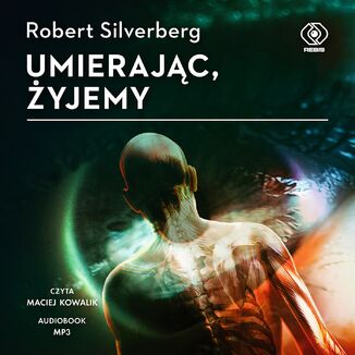 Umierając, żyjemy Robert Silverberg - okładka audiobooka MP3