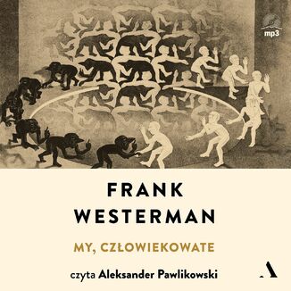 My, człowiekowate Frank Westerman - okładka audiobooka MP3