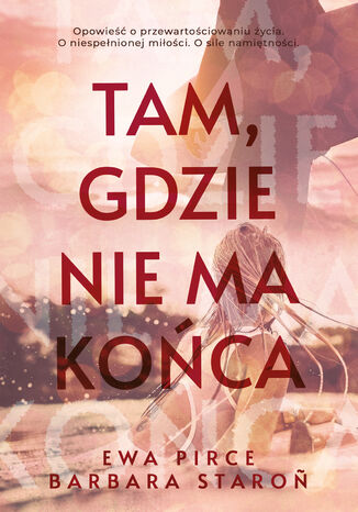 Tam, gdzie nie ma końca Ewa Pirce, Barbara Staroń - okładka audiobooka MP3