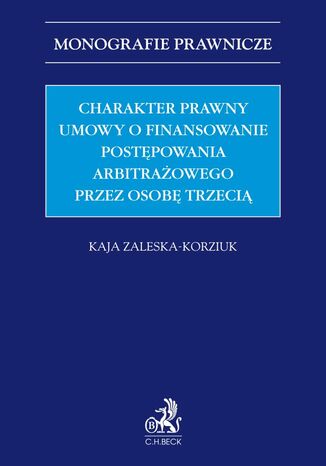 Charakter prawny umowy o finansowanie postępowania arbitrażowego przez osobę trzecią (third-party funding)