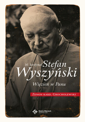 B. Kardyna Wyszyski. Wizie w Panu Zenon Grocholewski - okadka audiobooks CD