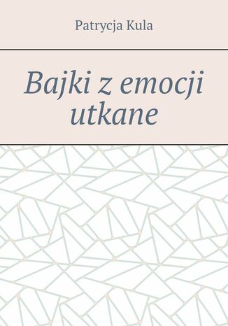 Bajki z emocji utkane