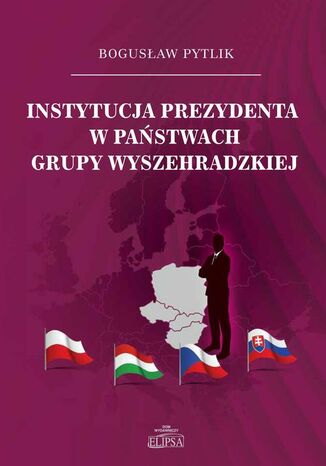 Instytucja prezydenta w pastwach Grupy Wyszehradzkiej Bogusaw Pytlik - okadka audiobooks CD