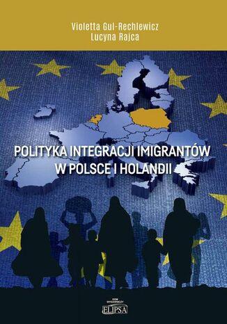 Polityka integracji imigrantw w Polsce i Holandii Lucyna Rajca, Violetta Gul-Rechlewicz - okadka audiobooks CD