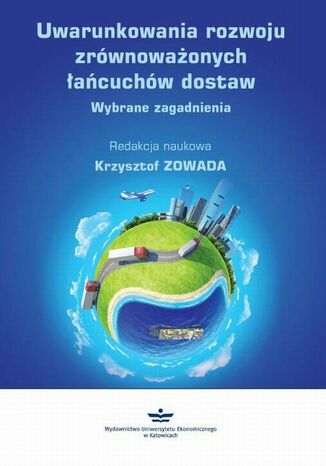 Uwarunkowania rozwoju zrwnowaonych acuchw dostaw Krzysztof Zowada - okadka ebooka