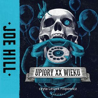 UPIORY XX WIEKU Joe Hill - okadka audiobooka MP3
