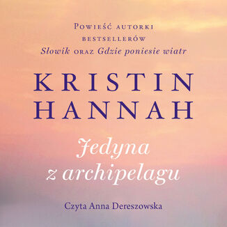 Jedyna z archipelagu Kristin Hannah - okadka audiobooka MP3