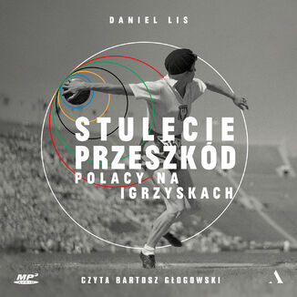 Stulecie przeszkód Polacy na igrzyskach Daniel Lis - okładka audiobooka MP3