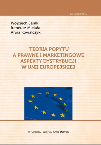 Teoria popytu a prawne i marketingowe aspekty dystrybucji w Unii Europejskiej